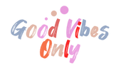 Good Vibes Only
